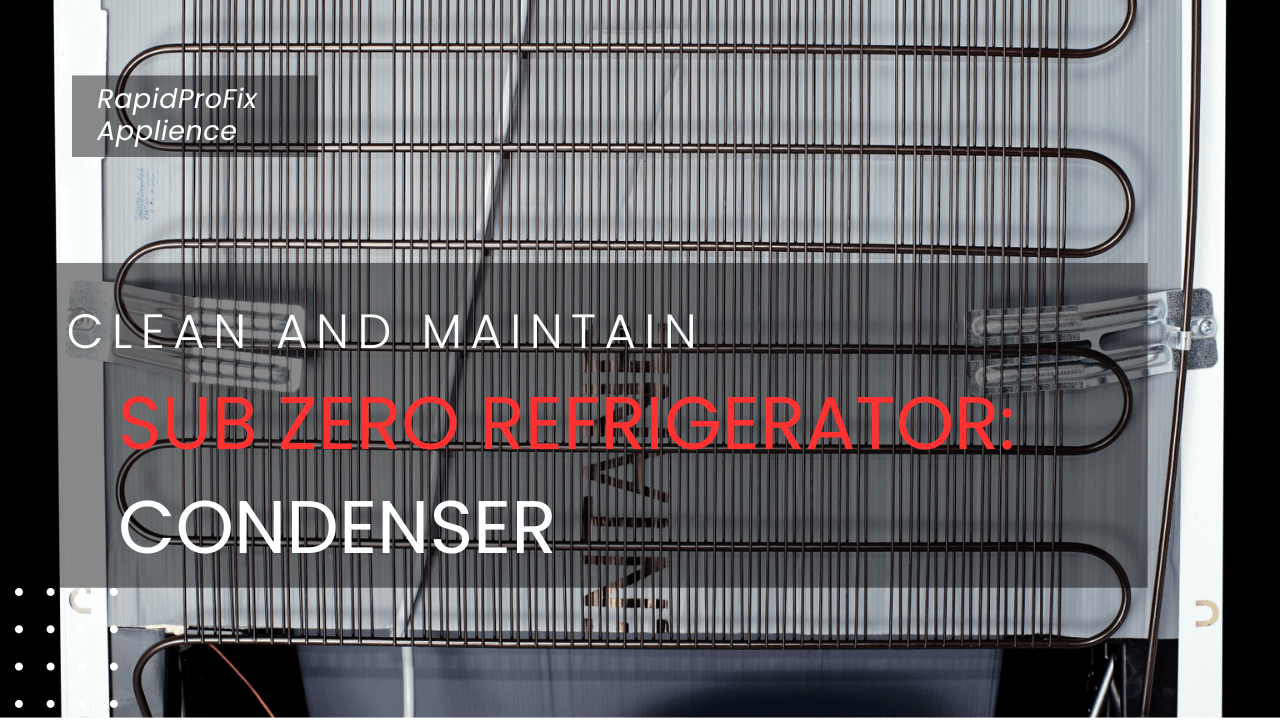 How to Clean Your Sub-Zero Refrigerator Condenser like a Technician