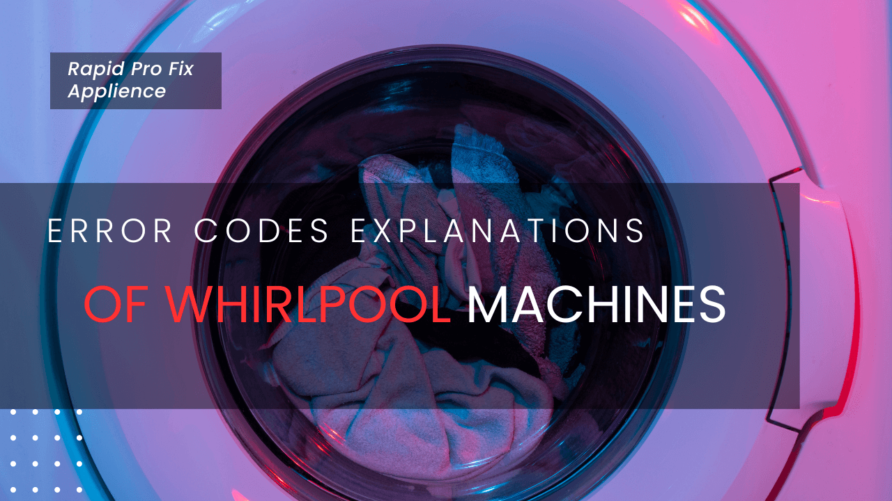 Front Load Washer Error Codes in Whirlpool Machines [FULL GUIDE]